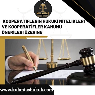 Kooperatif Hukuku Tarihsel Gelişimi, Temel Özellikleri  ve Kooperatifçilik Uygulamaları