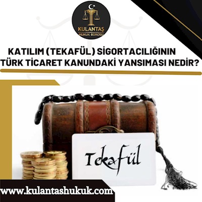 Katılım (Tekafül) Sigortacılığı T.T.Kanunu Uygulanması